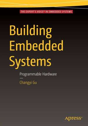 Building Embedded Systems: Programmable Hardware de Changyi Gu