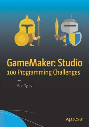 GameMaker: Studio 100 Programming Challenges de Ben Tyers