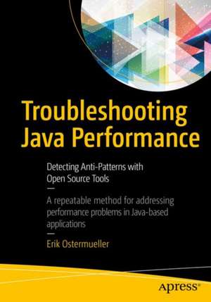 Troubleshooting Java Performance: Detecting Anti-Patterns with Open Source Tools de Erik Ostermueller