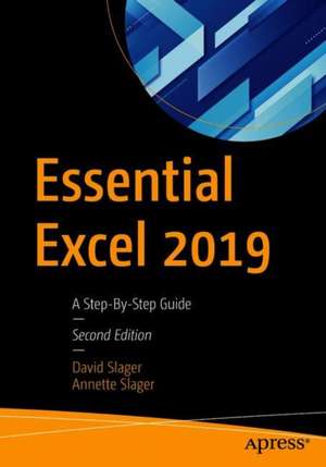 Essential Excel 2019: A Step-By-Step Guide de David Slager