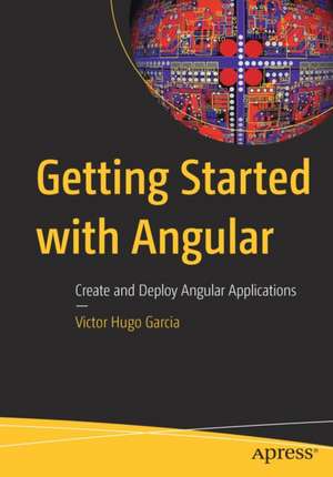 Getting Started with Angular de Victor Hugo Garcia