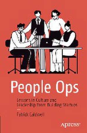 People Ops: Lessons in Culture and Leadership From Building Startups de Patrick Caldwell