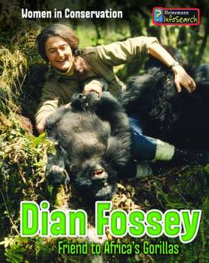 Dian Fossey: Friend to Africa's Gorillas de Robin S. Doak