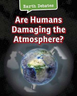 Are Humans Damaging the Atmosphere? de Catherine Chambers