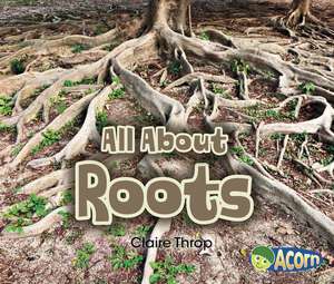 All about Roots de Claire Throp