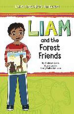 Liam and the Forest Friends de Andrew Stark