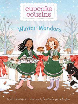 Cupcake Cousins, Book 3 Winter Wonders de Kate Hannigan