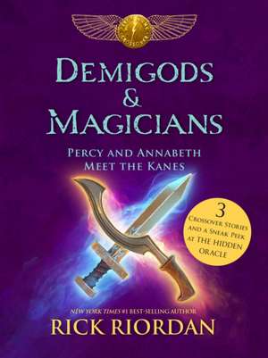 Demigods & Magicians: Percy and Annabeth Meet the Kanes de Rick Riordan