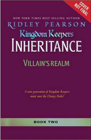 Kingdom Keepers: Inheritance: Villains' Realm de Ridley Pearson