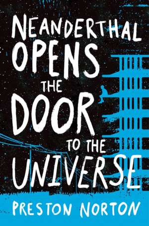 Neanderthal Opens The Door To The Universe de Preston Norton