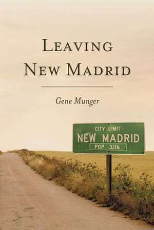 Leaving New Madrid de Gene Munger