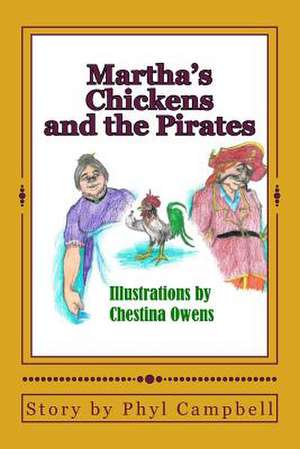 Martha's Chickens and the Pirates de Phyl Campbell