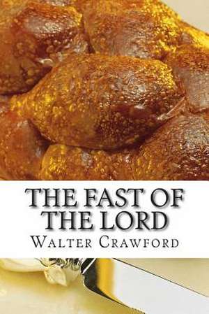 The Fast of the Lord de Walter Crawford