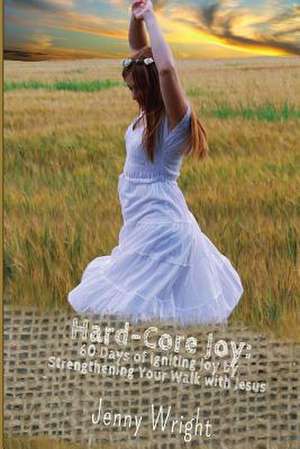 Hard-Core Joy de Jenny Wright