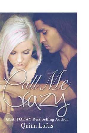 Call Me Crazy de Quinn Loftis