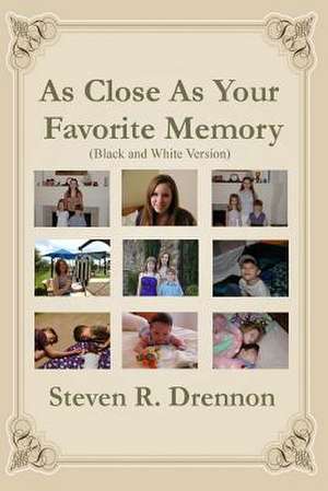 As Close as Your Favorite Memory de Steven R. Drennon