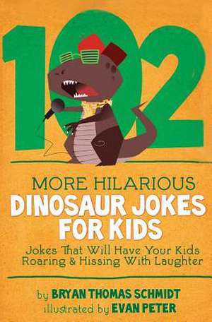 102 More Hilarious Dinosaur Jokes de Bryan Thomas Schmidt