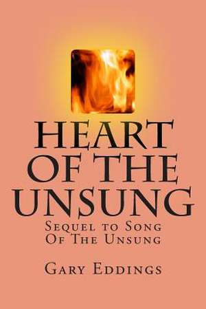 Heart of the Unsung de Gary Eddings