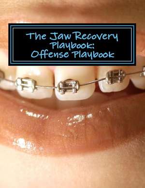 The Jaw Recovery Playbook de Sasha Maggio