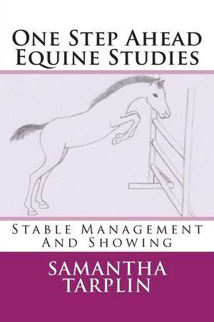 One Step Ahead Equine Studies - Stable Management and Showing de Mrs Samantha Sarah Tarplin