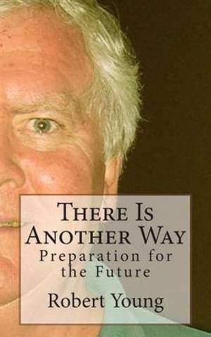 There Is Another Way de Robert Young