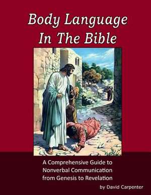 Body Language in the Bible de David Carpenter