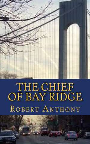 The Chief of Bay Ridge de Robert Anthony