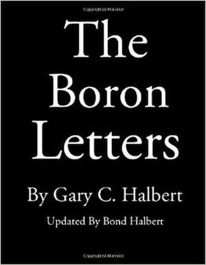 The Boron Letters de Gary C. Halbert