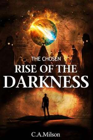 The Rise of the Darkness de C. A. Milson