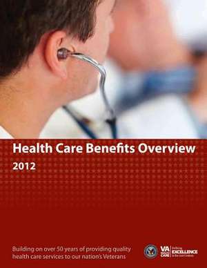 Health Care Benefits Overview 2012 de Department of Veterans Affairs