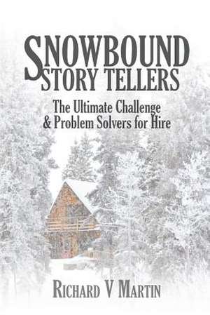 Snowbound Story Tellers de Richard V. Martin