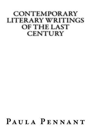 Contemporary Literary Writings of the Last Century de Paula Pennant