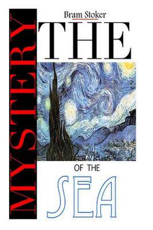 The Mystery of the Sea de Bram Stoker