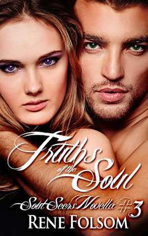 Truths of the Soul (Soul Seers #3) de Rene Folsom