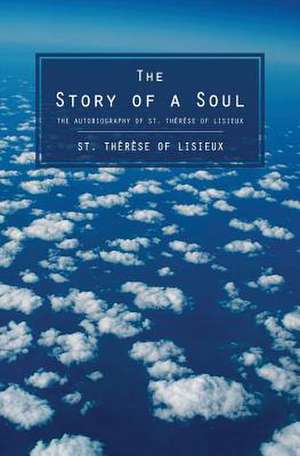 The Story of a Soul de St Therese Of Lisieux