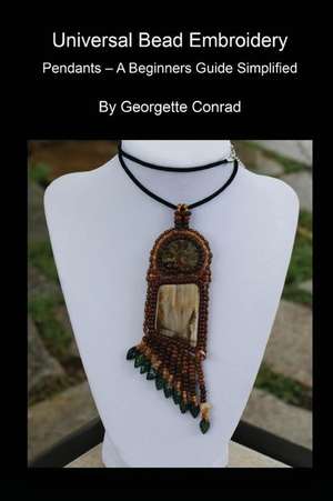 Univeral Bead Embroidery de Georgette Conrad