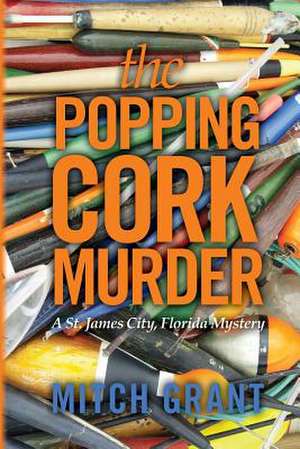 The Popping Cork Murder de Mitch Grant