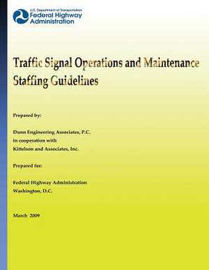 Traffic Signal Operations and Maintenance Staffing Guidelines de Dunn Engineering Associates