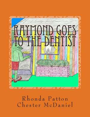 Raymond Goes to the Dentist- Revised de Rhonda Patton