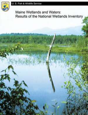 Maine Wetlands and Waters de U. S. Departme Fish and Wildlife Service