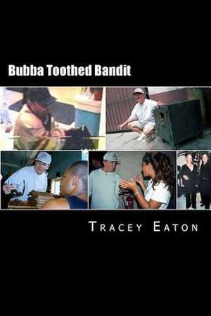 Bubba Toothed Bandit de Tracey Eaton