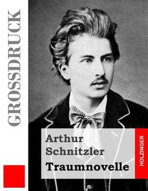 Traumnovelle (Grossdruck) de Arthur Schnitzler