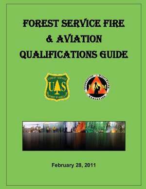 Forest Service Fire & Aviation Qualifications Guide de Department Of Agriculture