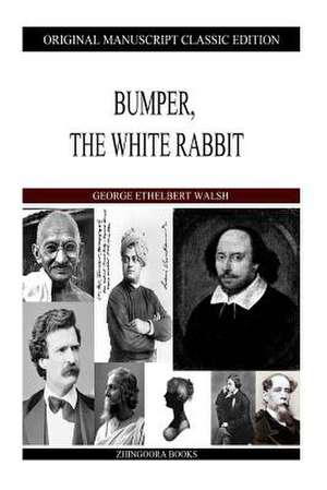 Bumper, the White Rabbit de George Ethelbert Walsh