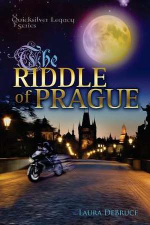 The Riddle of Prague de Laura Debruce