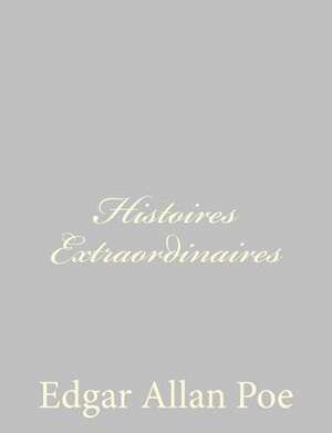 Histoires Extraordinaires de Edgar Allan Poe