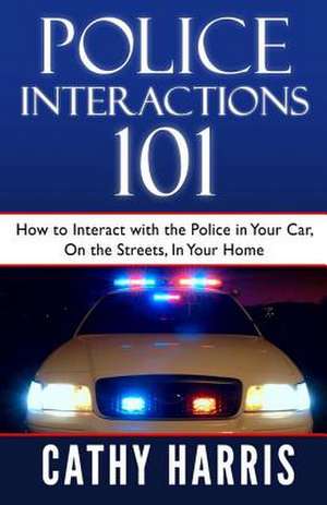 Police Interactions 101 de MS Cathy Harris