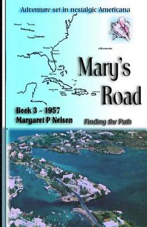 Mary's Road de Margaret P. Nelson