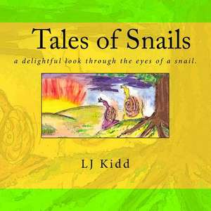 Tales of Snails de Lj Kidd