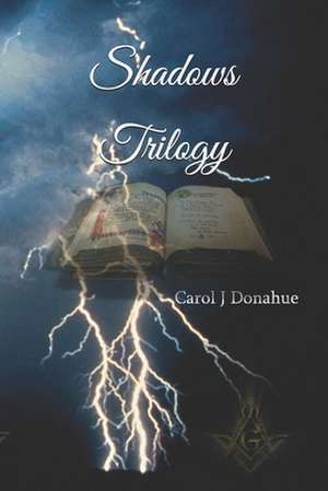 Shadows Trilogy de Carol J. Donahue